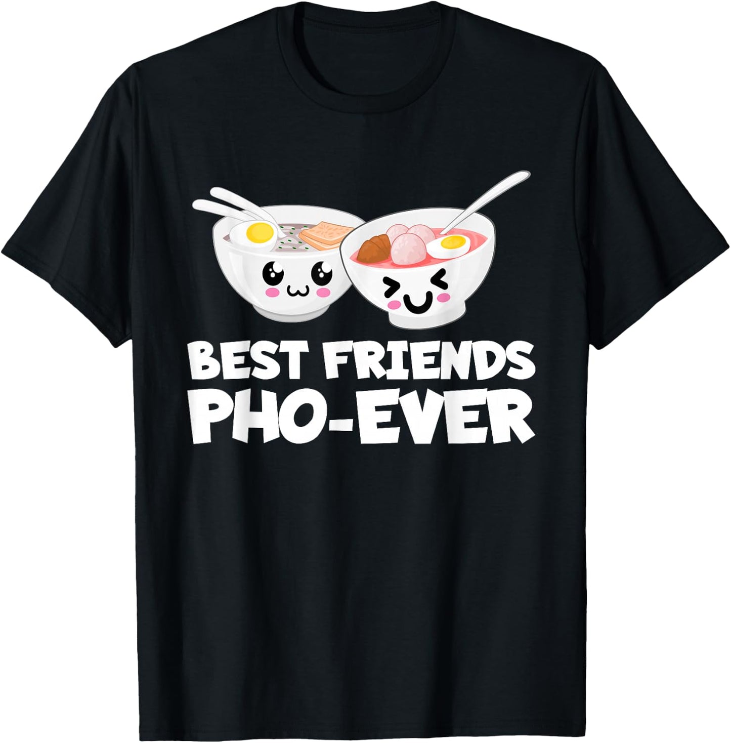 Best Friends Pho Ever Cute Vietnamese Soup Bowl T-Shirt - T-Shirt | Black