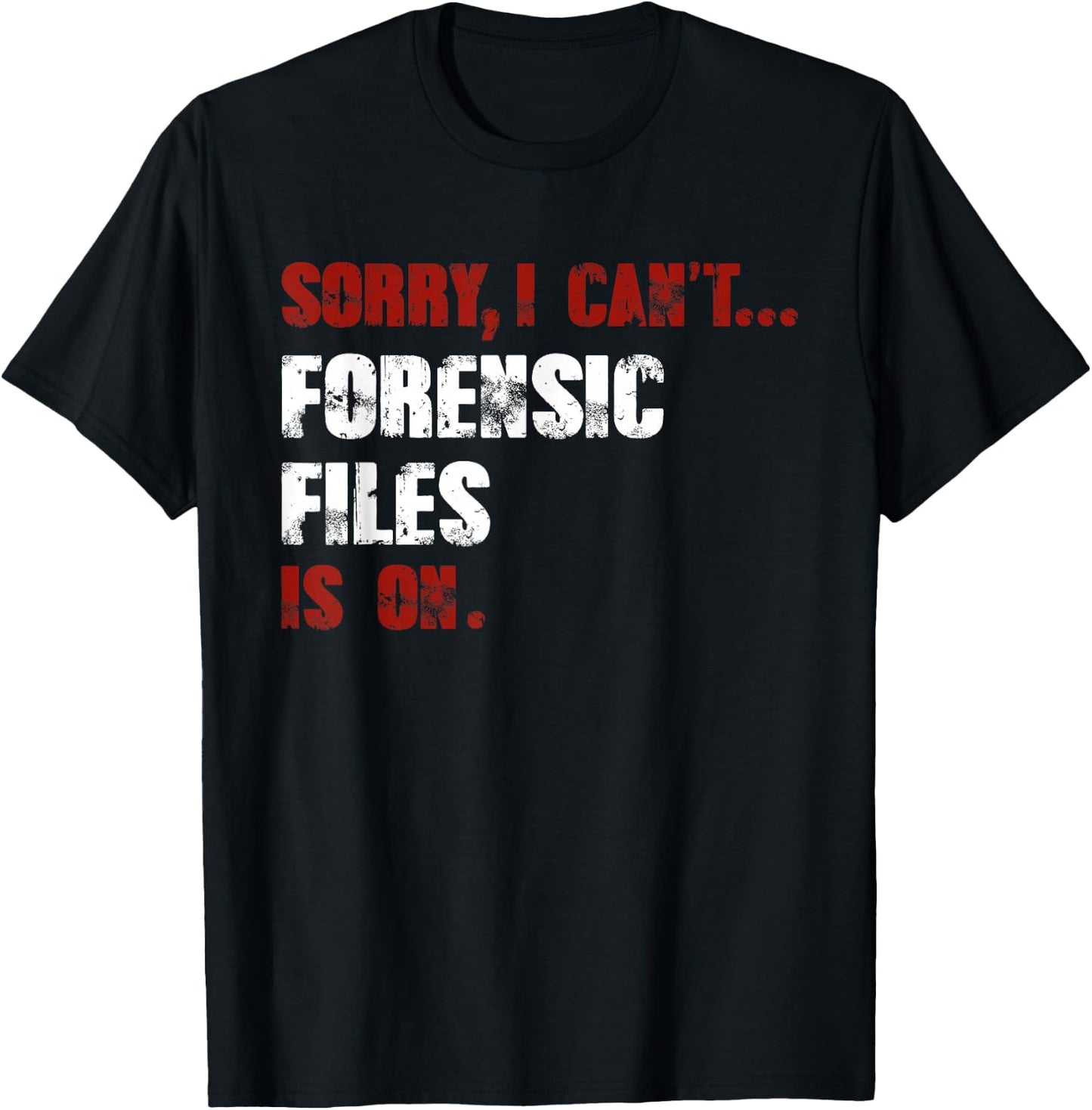 Forensic Files is on the Forensic Science Mystery Show T-Shirt - T-Shirt | Black