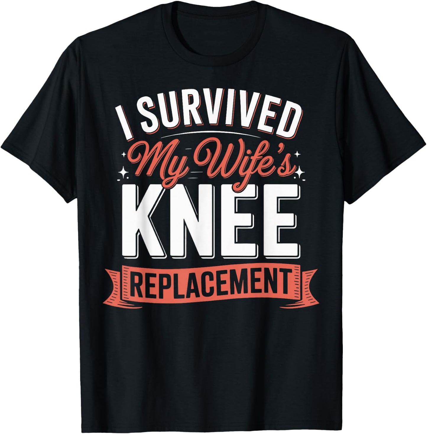 I Survived My Wifes Knee Replacement T-Shirt - T-Shirt | Black