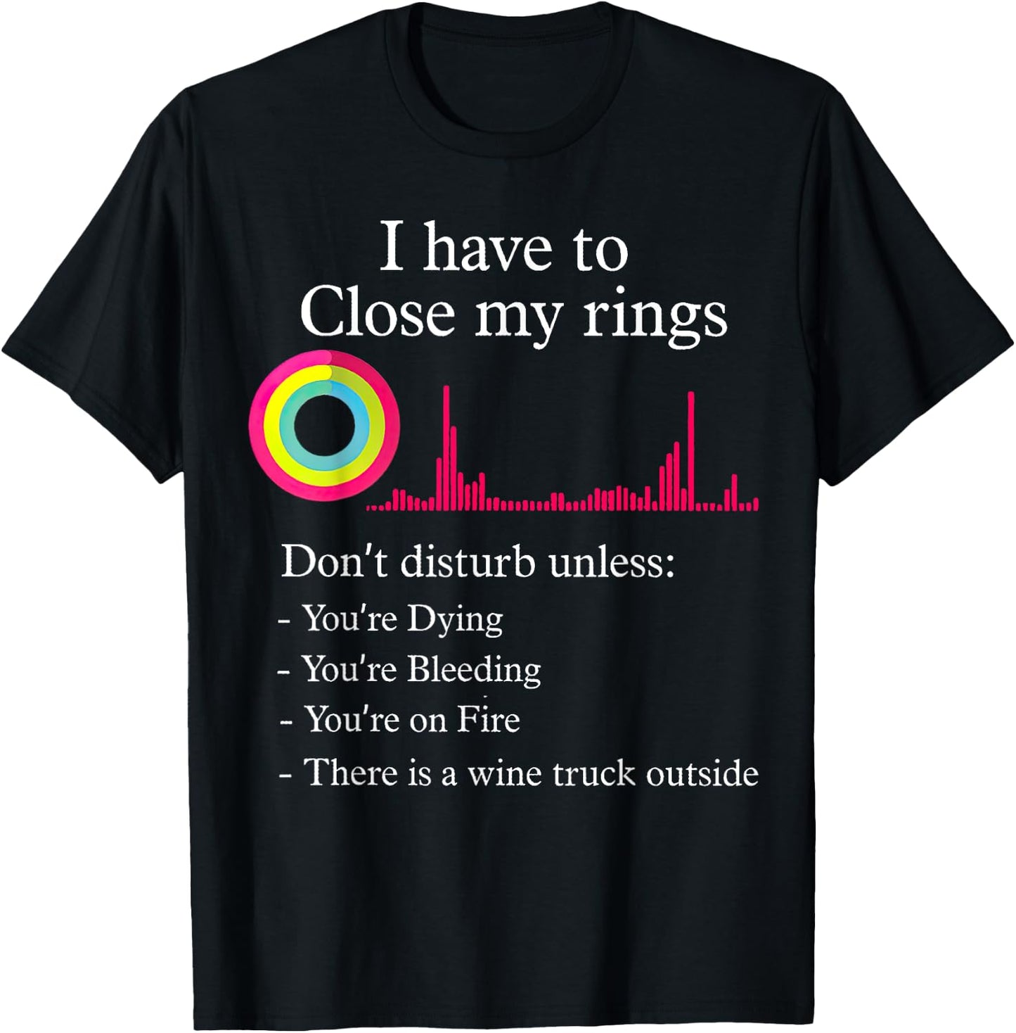 I Have To Close My Rings Funny Workout Gym Lover Retro Gym T-Shirt - T-Shirt | Black
