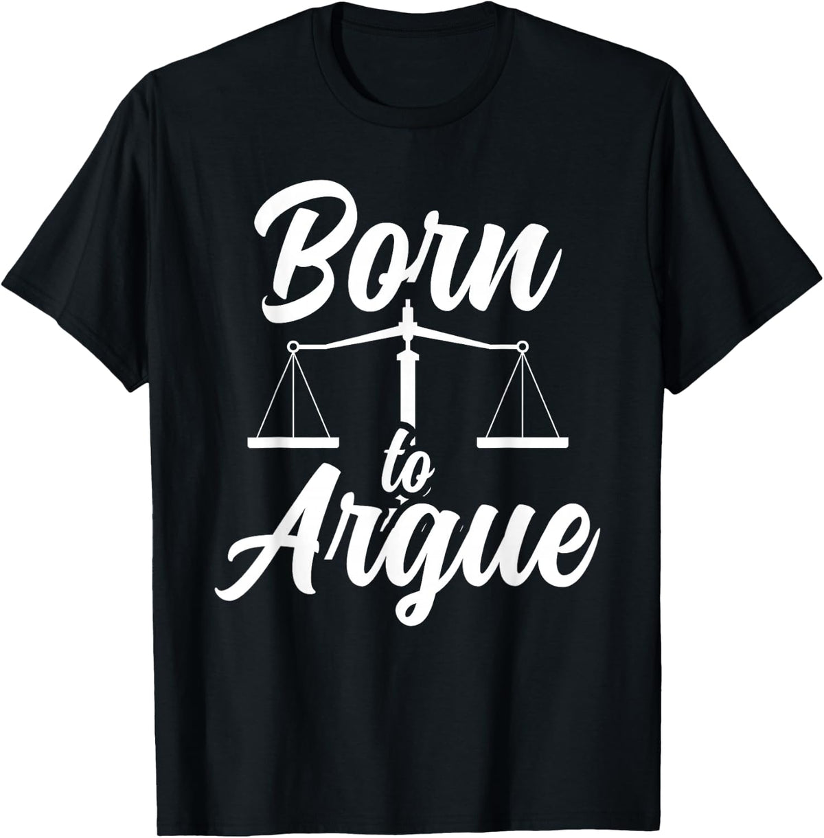 Born To Argue Lawyer Lawyer Lawyer T-Shirt - T-Shirt | Black