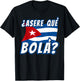 Funny Cuban Saying Havana Cuba Flag Asere Que Bola T-Shirt - T-Shirt | Black