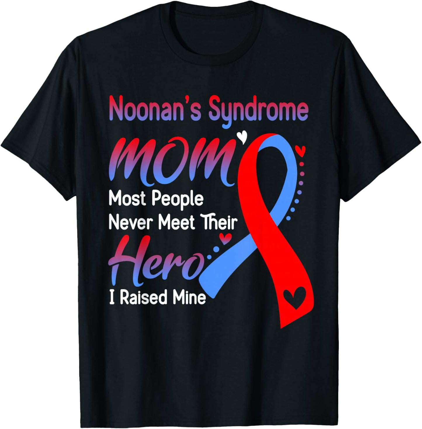 Noonan's Syndrome Mom I Raised Mine T-Shirt - T-Shirt | Black