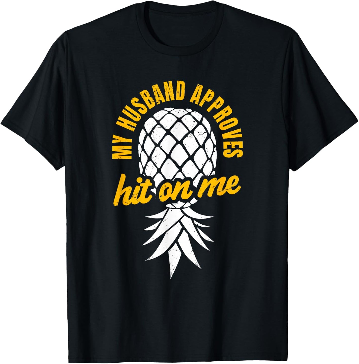 Hit On Me My Husband Approves | Inverted Pineapple Partners T-Shirt - T-Shirt | Black