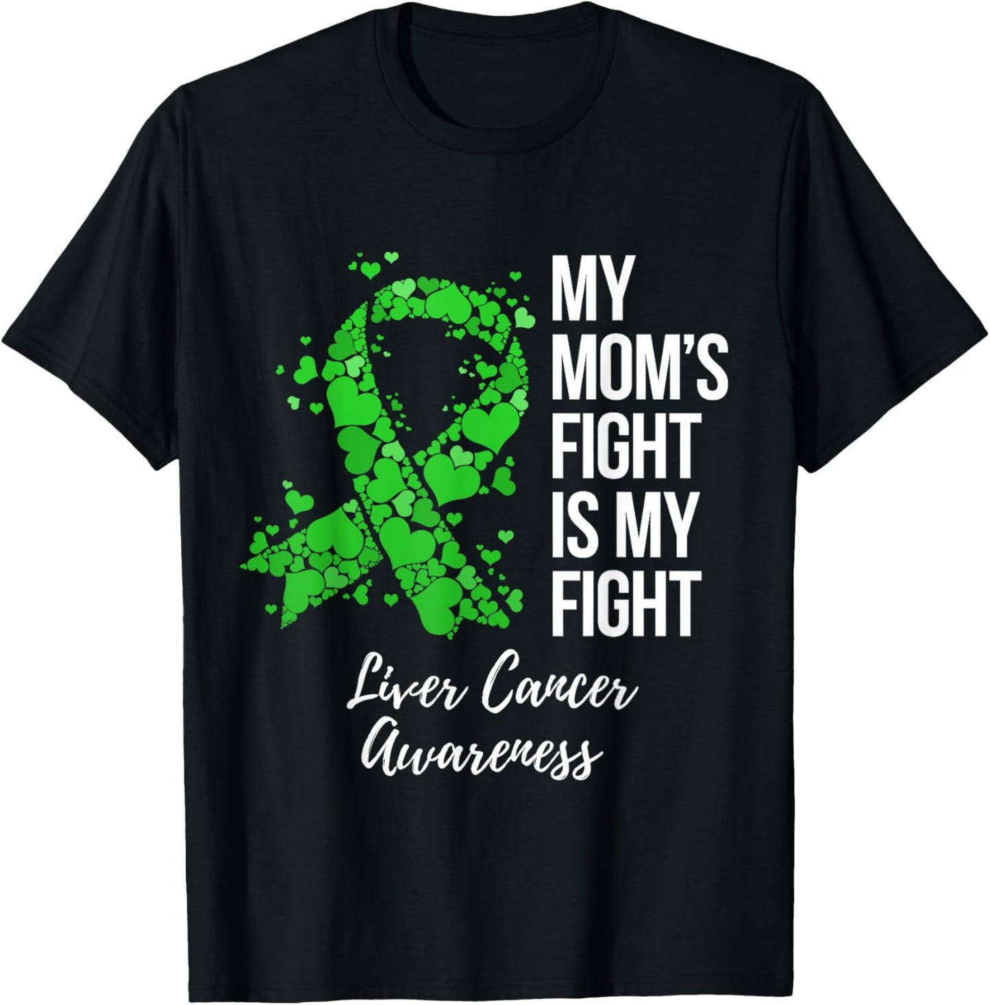 My Mom’s Fight Is My Fight Liver Cancer Awareness T-Shirt - T-Shirt | Black