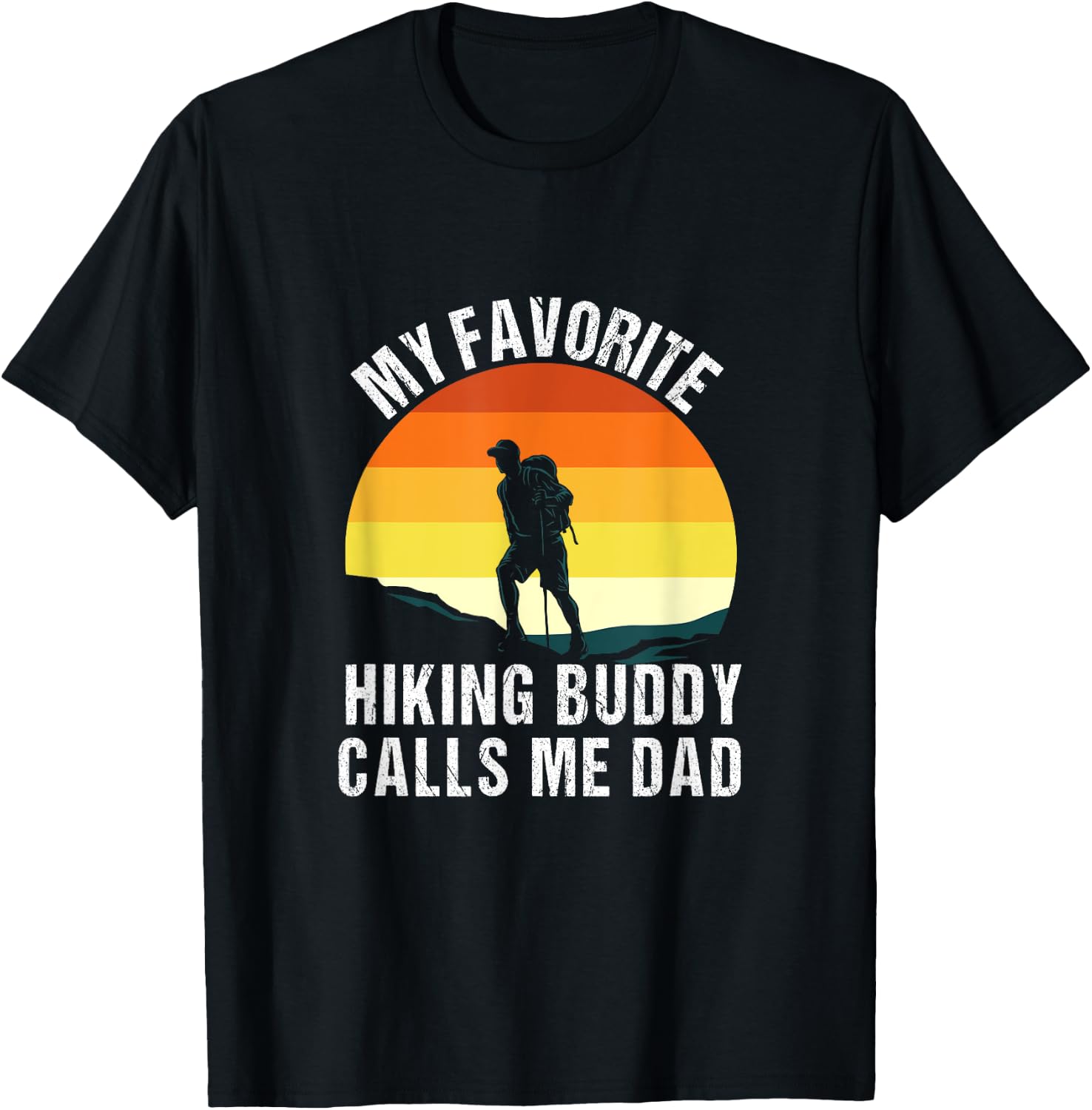 My Favorite Hiking Buddy Calls Me Dad Shirt T-Shirt - T-Shirt | Black