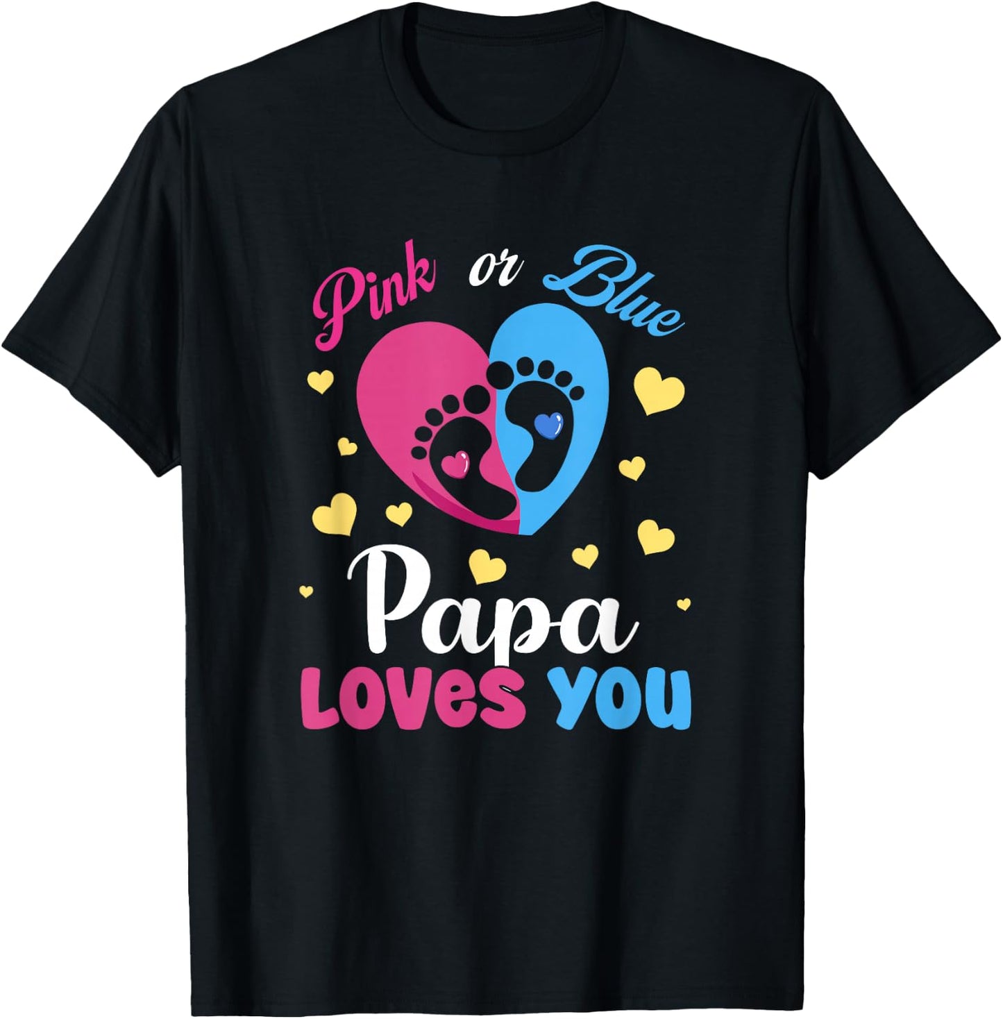 Pink Or Blue Papa Loves You Baby Gender Reveal Party T-Shirt - T-Shirt | Black