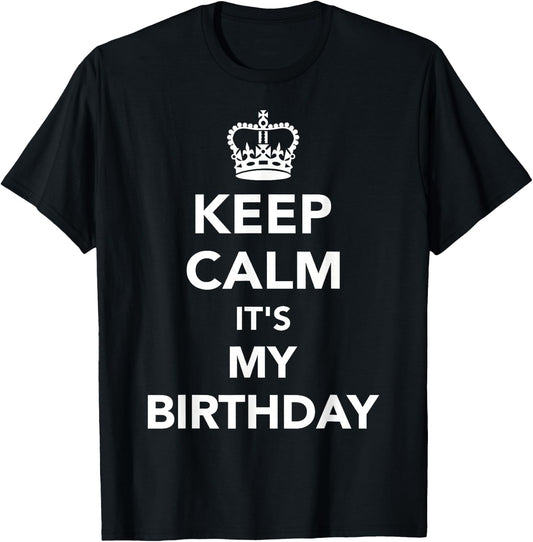 Keep Calm Birthday T-Shirt - T-Shirt | Black