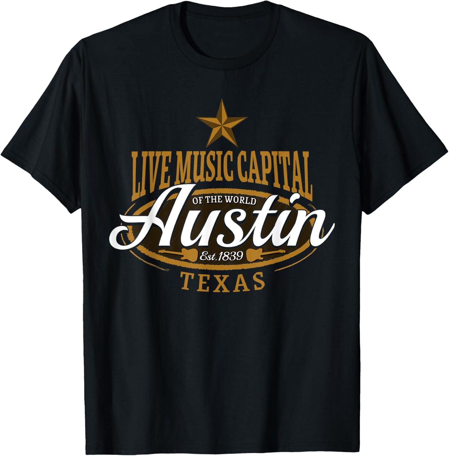 Live Music Capital of the World Austin Texas Est 1839 T-Shirt - T-Shirt | Black