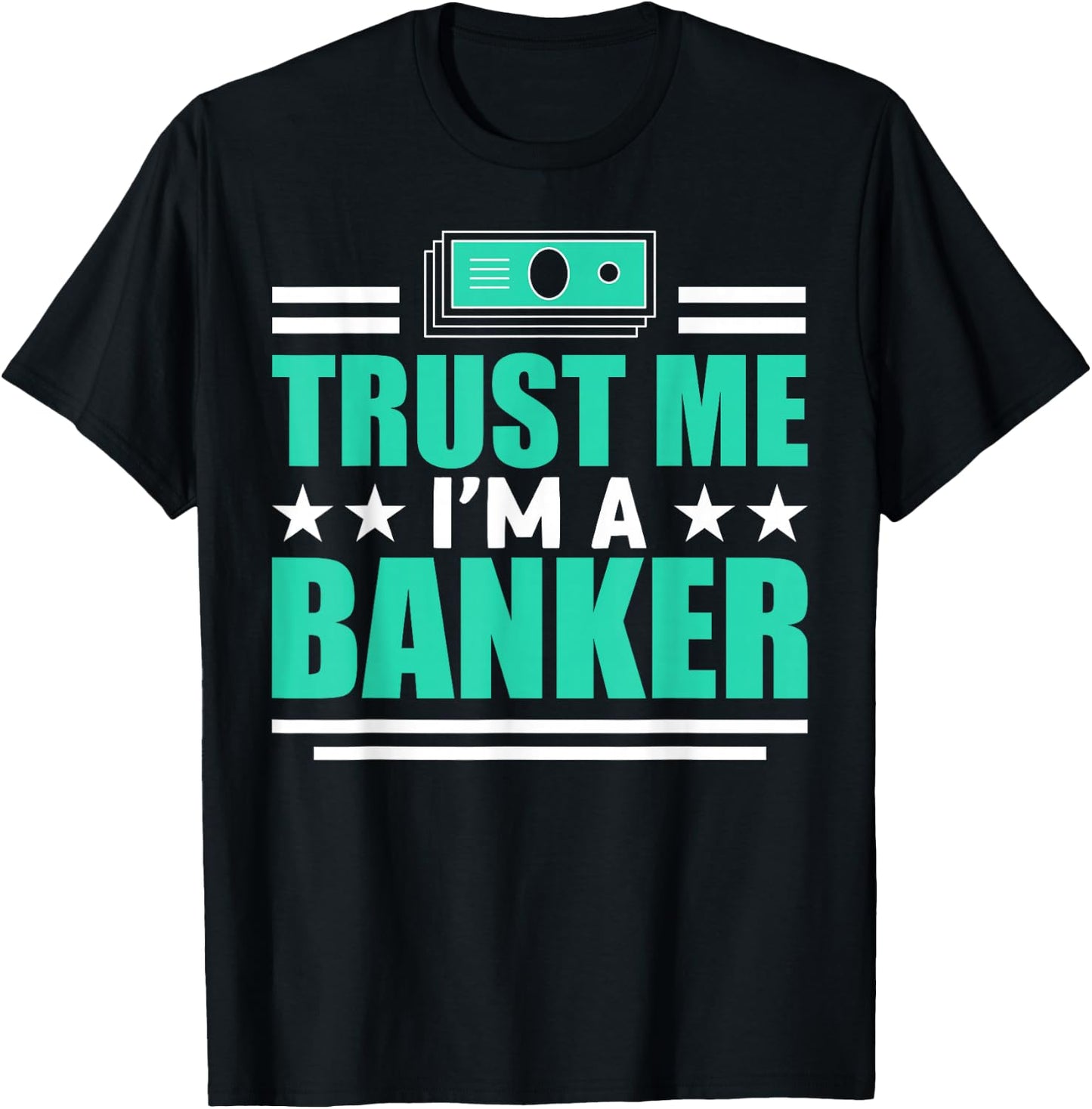 I'm A Banker For Banker T-Shirt - T-Shirt | Black