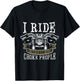 I ride so I don't choke people Gifts for a Motorcycle Biker T-Shirt - T-Shirt | Black