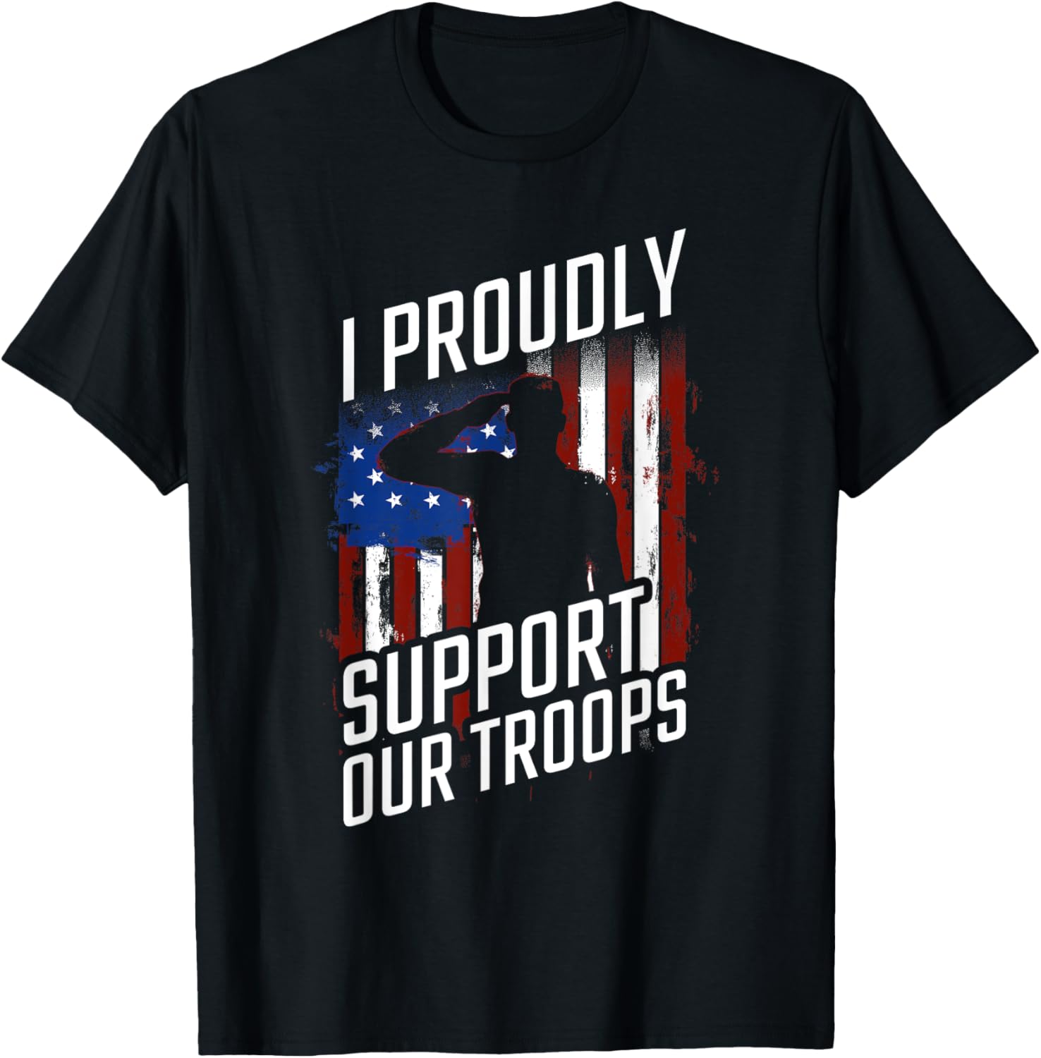 I Proudly Support Our Troops Veterans Day T-Shirt - T-Shirt | Black