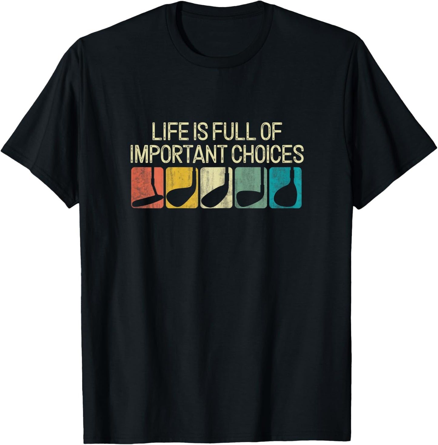 Funny Life Is Full Of Important Choices Vintage Golf Golfer T-Shirt - T-Shirt | Black