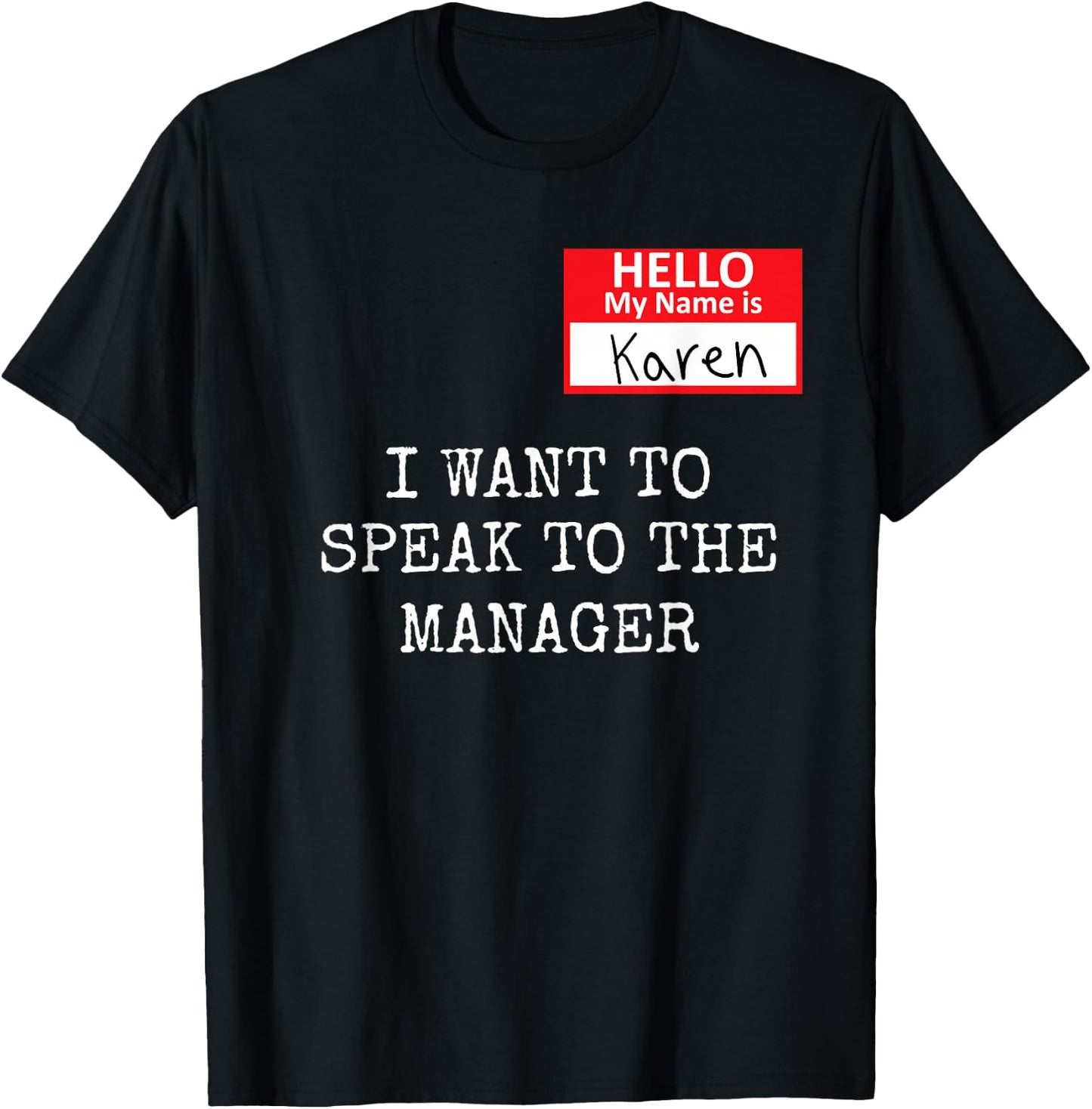 Funny Karen Meme My name is Karen I Need to Talk to Manager T-Shirt - T-Shirt | Black