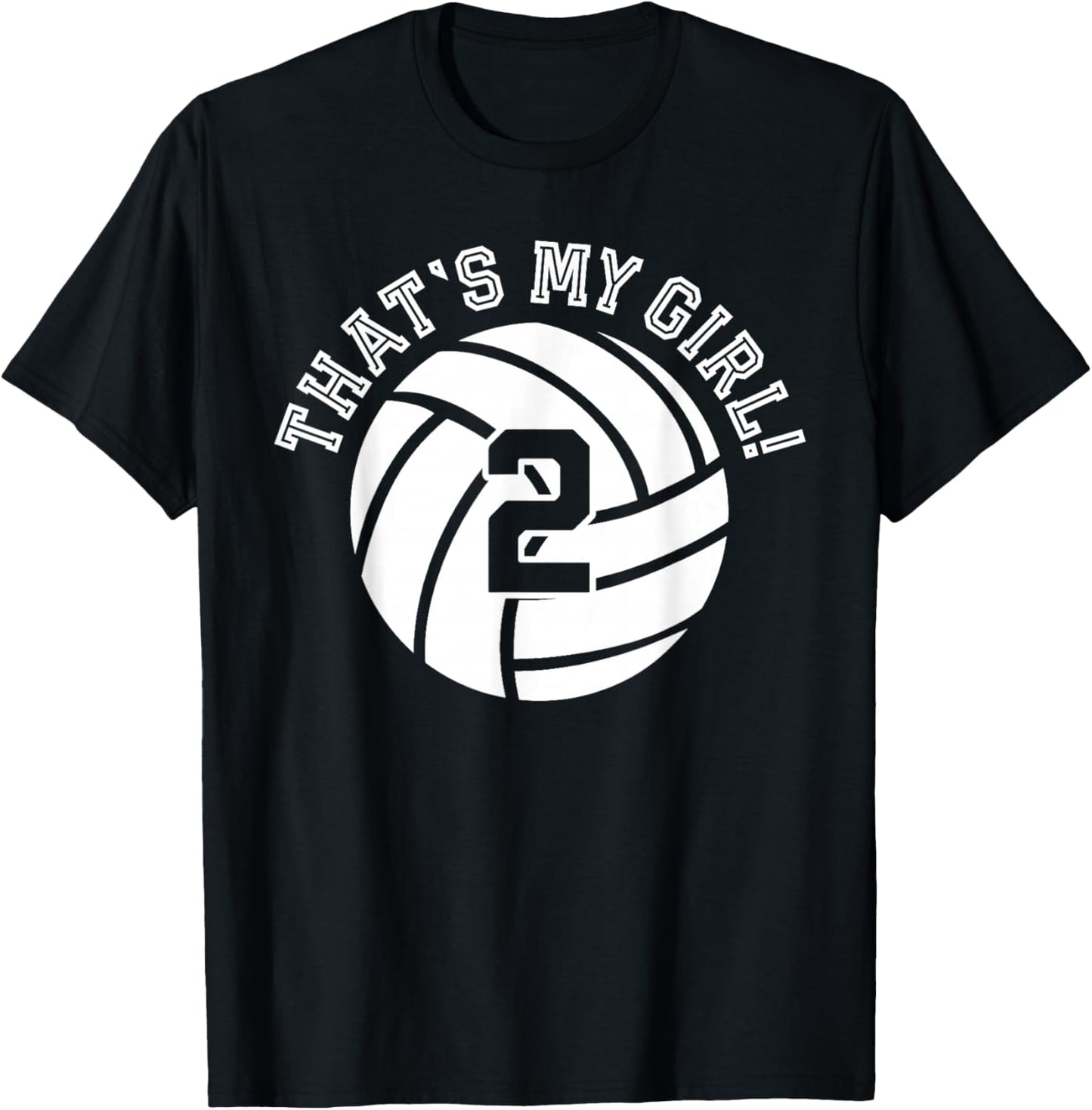 2 Volleyball Player That's My Girl Cheer Mom Dad Team Coach T-Shirt - T-Shirt | Black