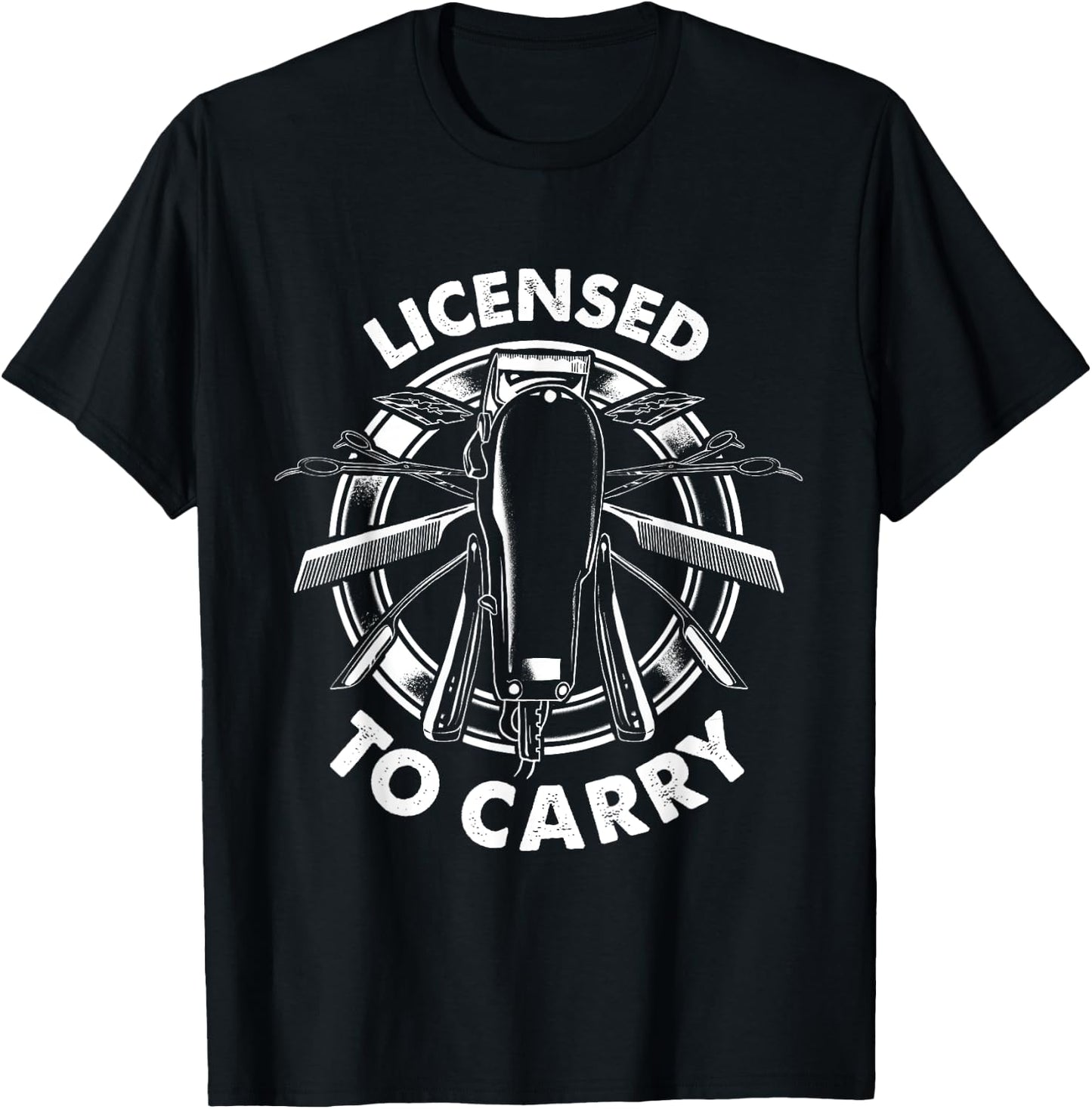 Licensed To Carry - Barber Hairdresser Hair Stylist T-Shirt - T-Shirt | Black