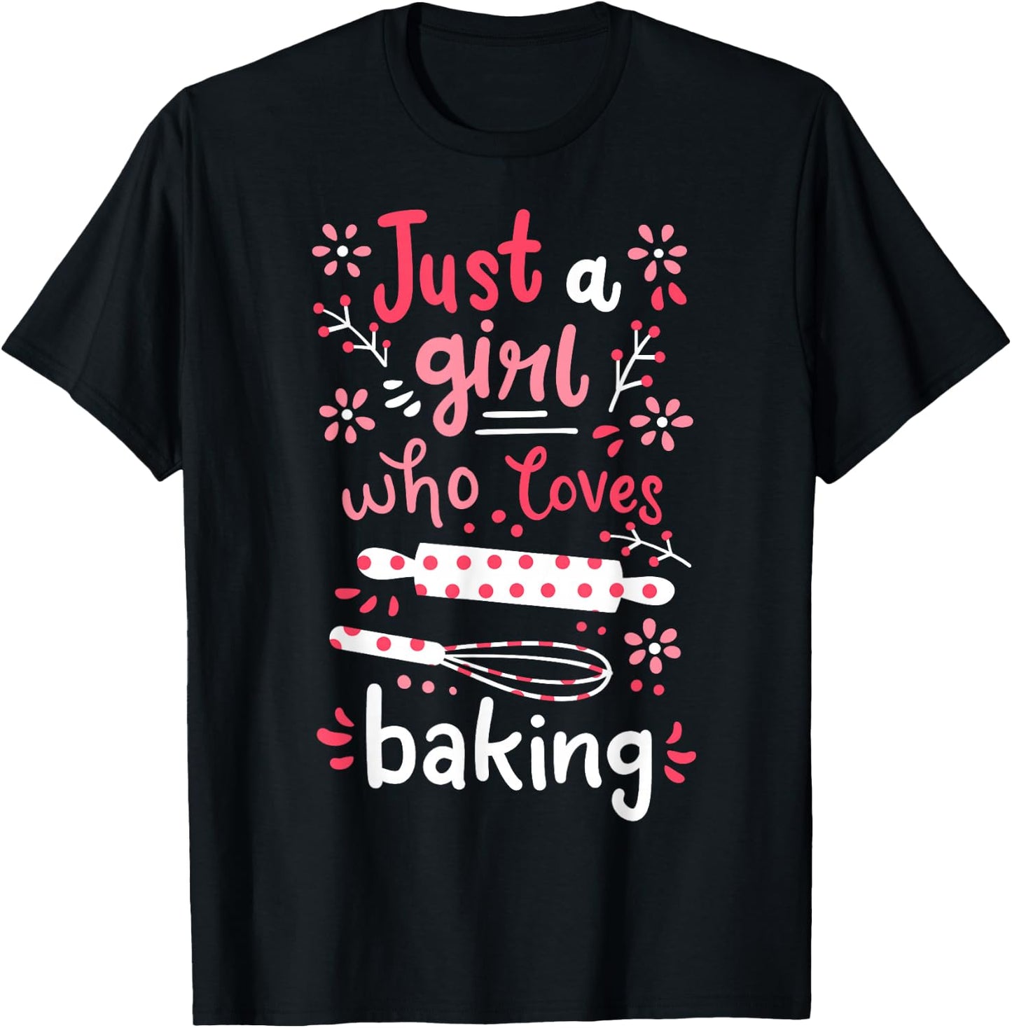 Baking Baker Just a Girl Who Likes to Bake T-Shirt - T-Shirt | Black