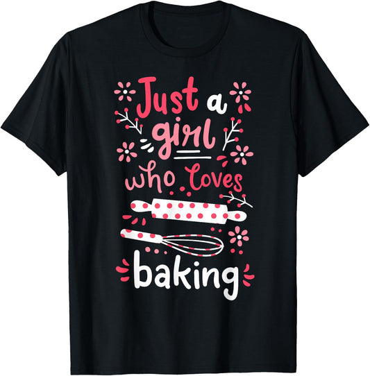 Baking Baker Just a Girl Who Likes to Bake T-Shirt - T-Shirt | Black