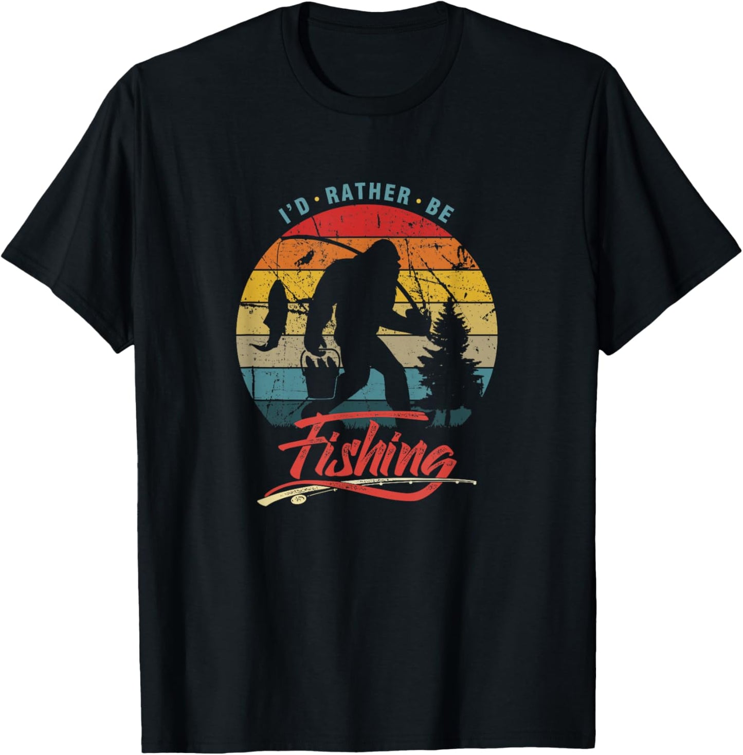 Funny Bigfoot Sasquatch I'd Rather Be Fishing T-Shirt - T-Shirt | Black