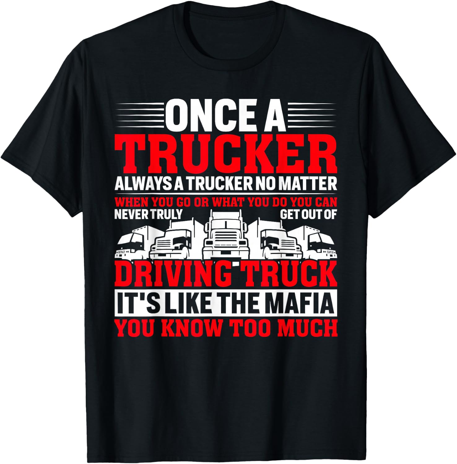 Once A Trucker Always A Trucker Driving Truck T-Shirt - T-Shirt | Black