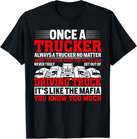 Once A Trucker Always A Trucker Driving Truck T-Shirt - T-Shirt | Black