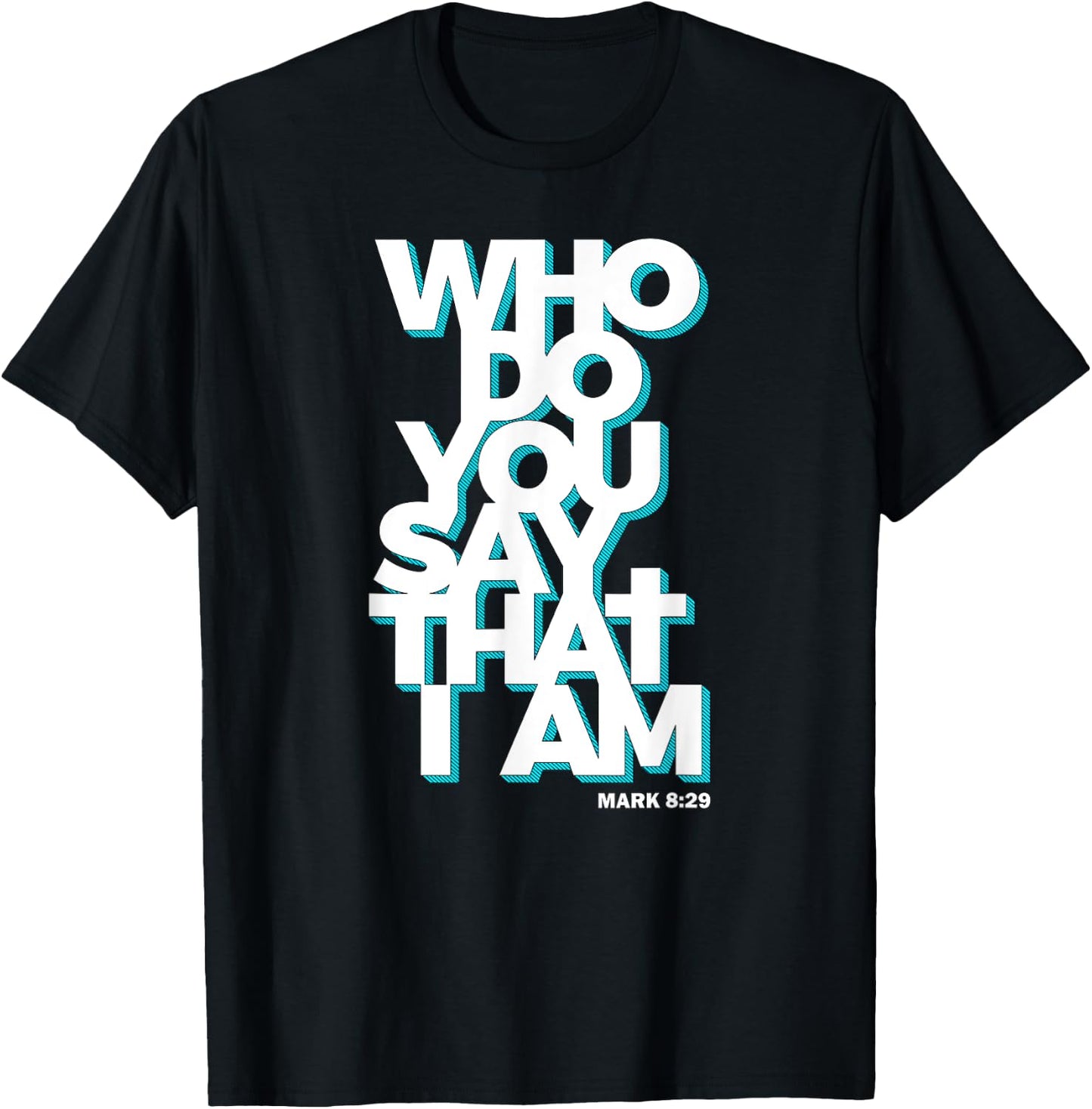 Jesus Quote Shirt - Who Do You Say That I Am T-Shirt - T-Shirt | Black