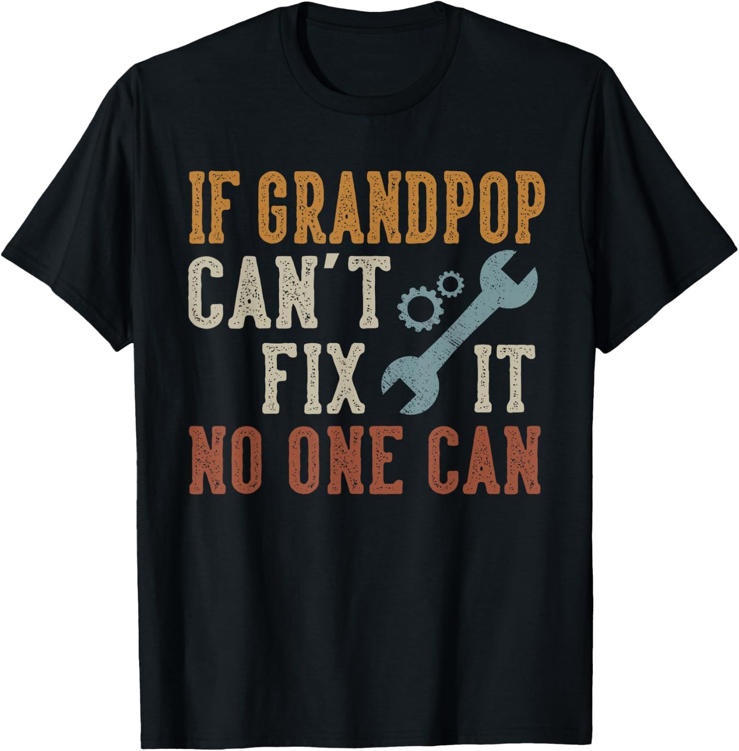 If Grandpop Can't Fix It No One Can Grandpop Father's Day T-Shirt - T-Shirt | Black