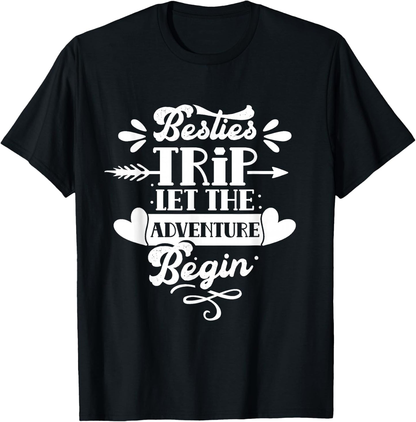 Besties Trip The Adventure Can Begin Best Friend T-Shirt - T-Shirt | Black