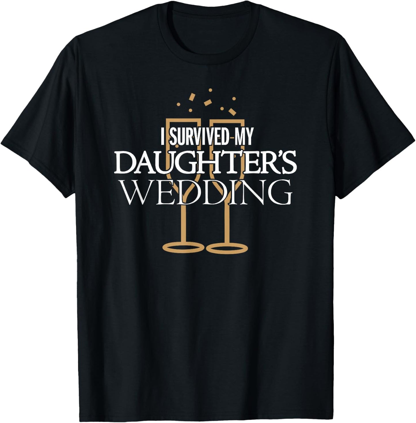 I Survived My Daughter's Wedding Gift Parents T-Shirt - T-Shirt | Black