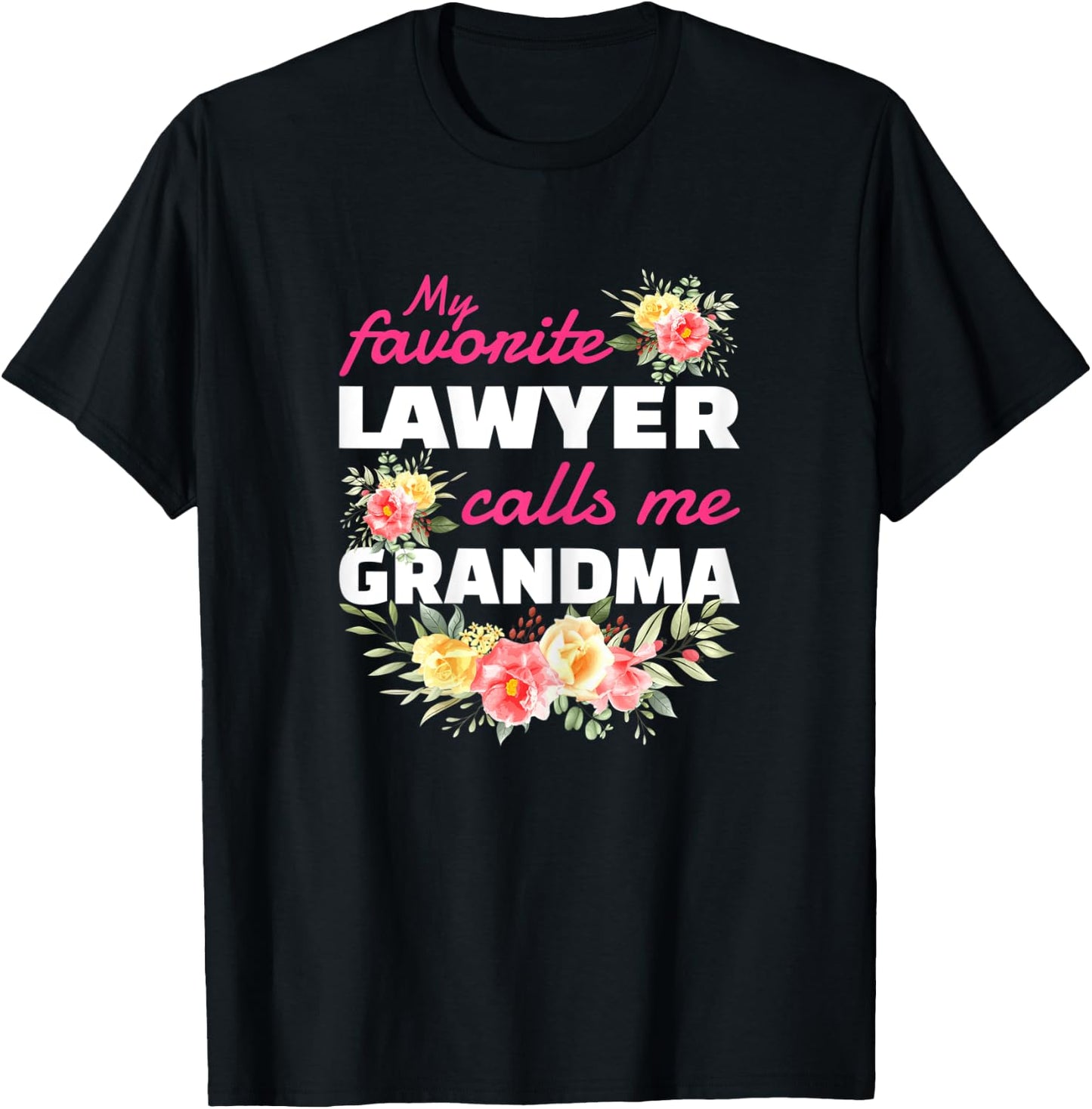 My Favorite Lawyer Calls Me Grandma Grandchild T-Shirt - T-Shirt | Black