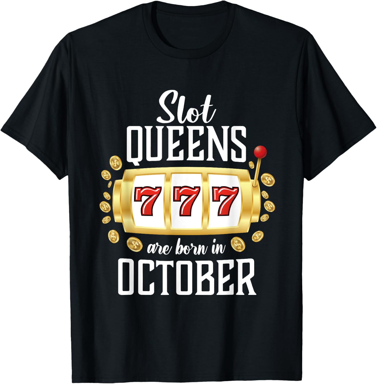 Slot Queens Are Born In October Casino Women's Birthday T-Shirt - T-Shirt | Black
