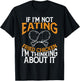 Funny If I'm Not Eating Fried Chicken Im Thinking About it T-Shirt - T-Shirt | Black