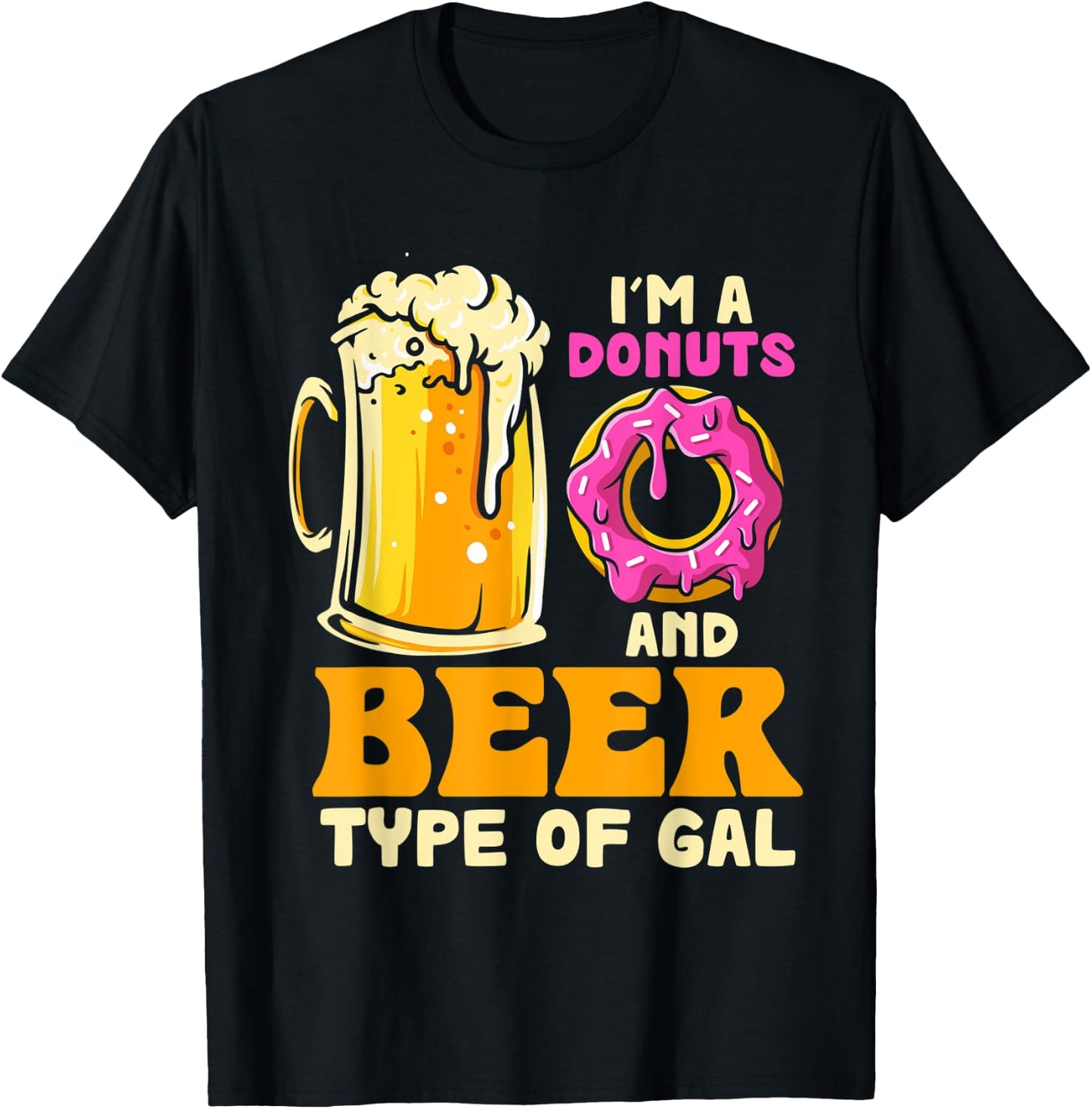 I'm a Donuts And Beer Kinda Gal Donut Eating T-Shirt - T-Shirt | Black