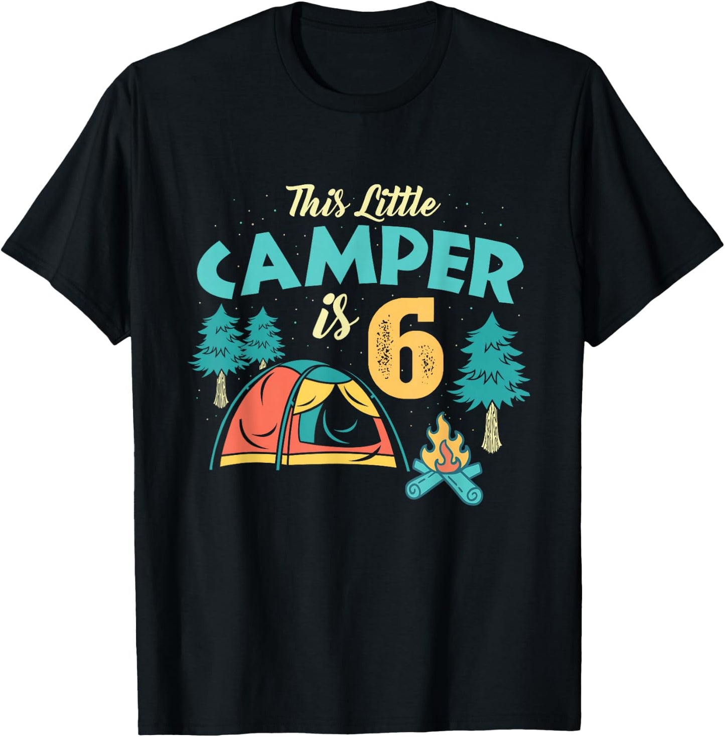 6th Birthday This Little Camper Is 6 Years Old Bday T-Shirt - T-Shirt | Black