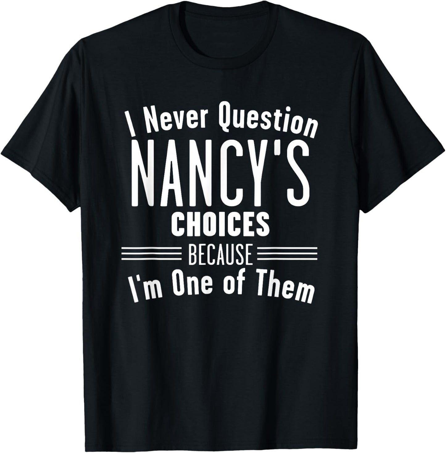 Husband and Nancy I Never Question Choices Together T-Shirt - T-Shirt | Black