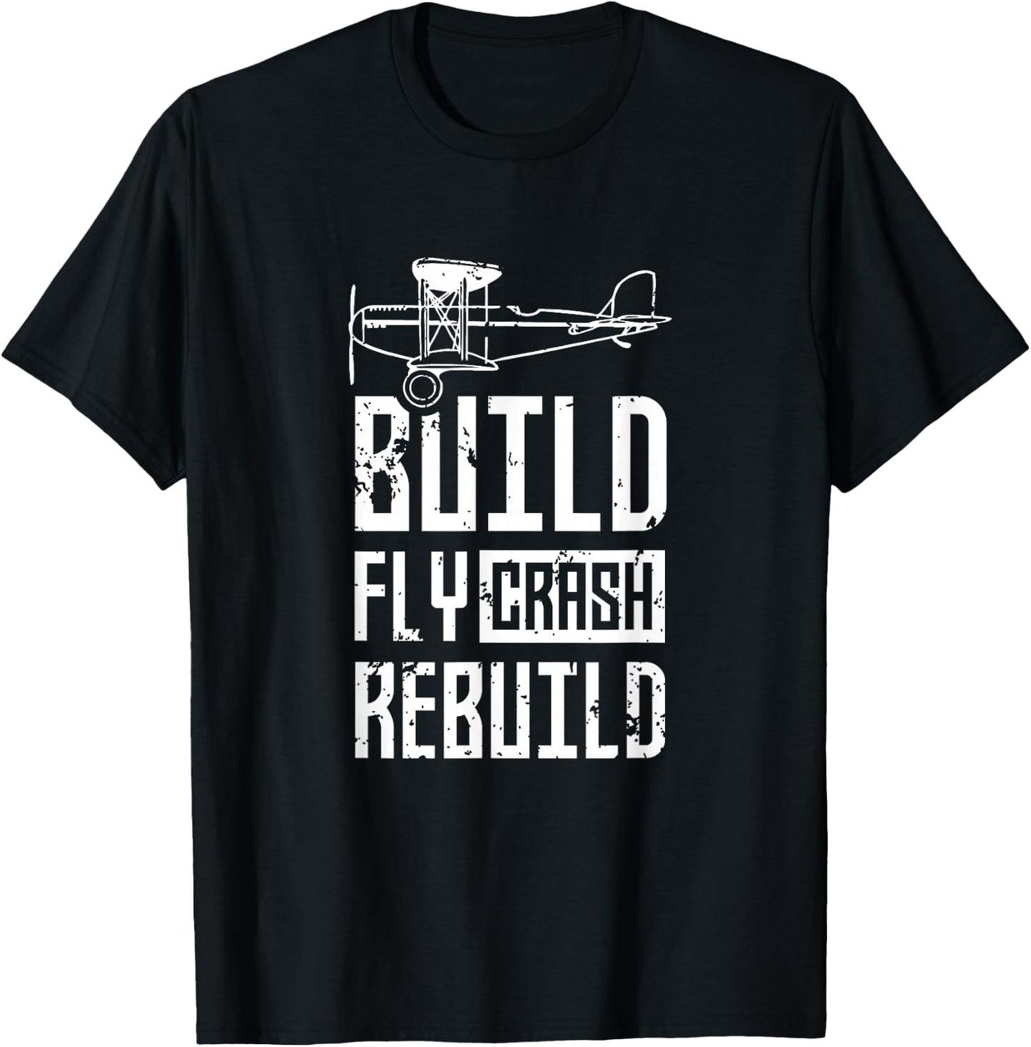 Build Fly Crash Rebuild Rc Remote Controlled Pilot Flying T-Shirt - T-Shirt | Black