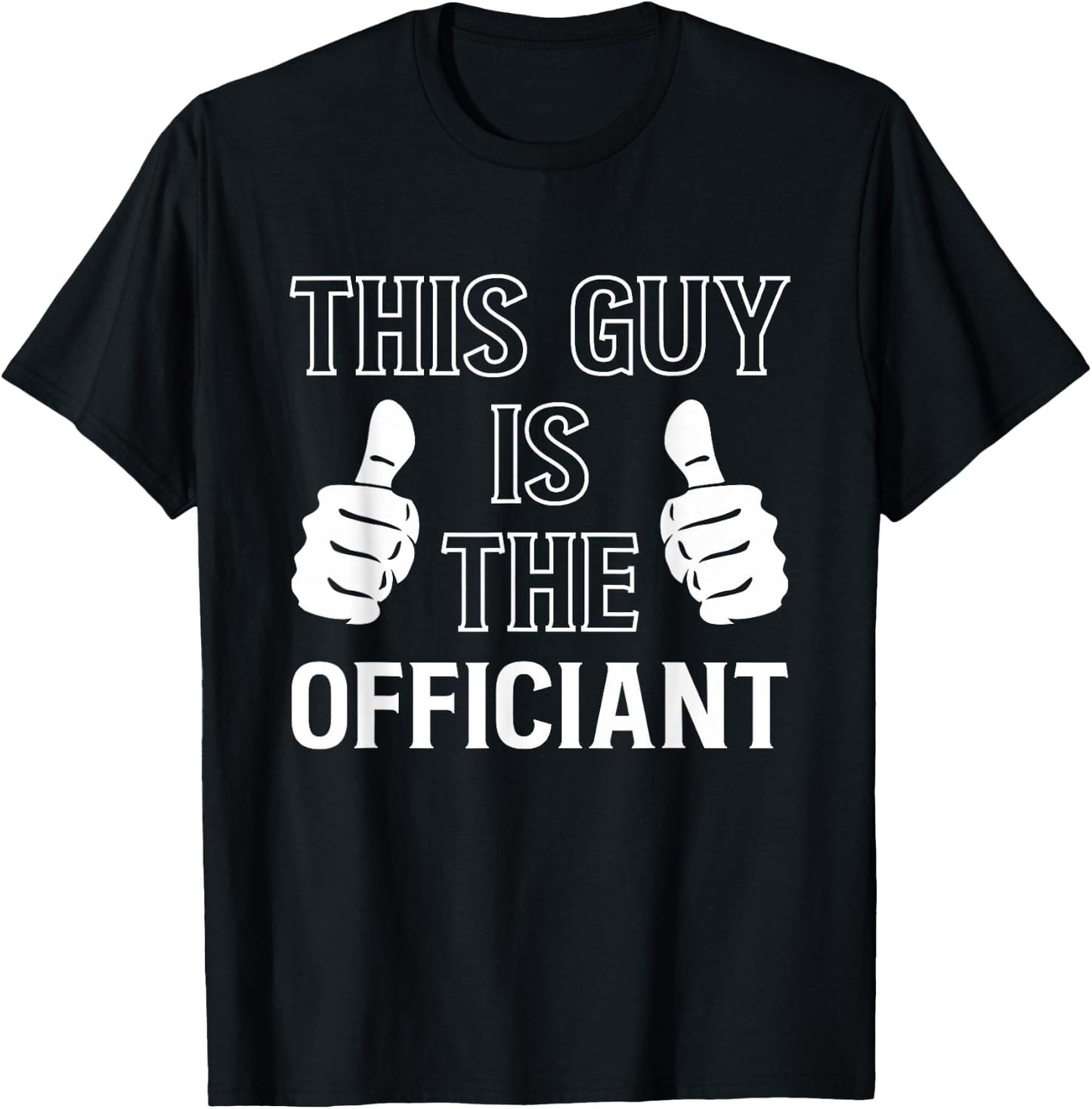This Guy Is The Officiant T-Shirt - T-Shirt | Black