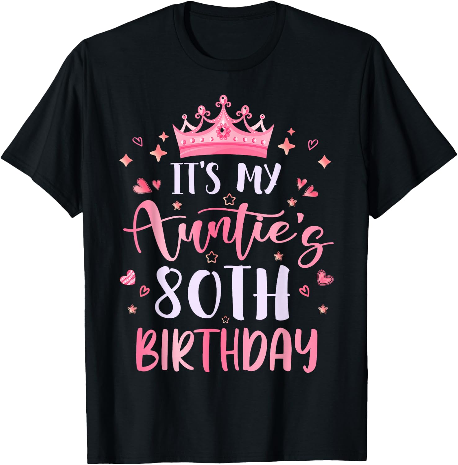 It's My Auntie's 80th Birthday Pink Happy 80 Years Old T-Shirt - T-Shirt | Black