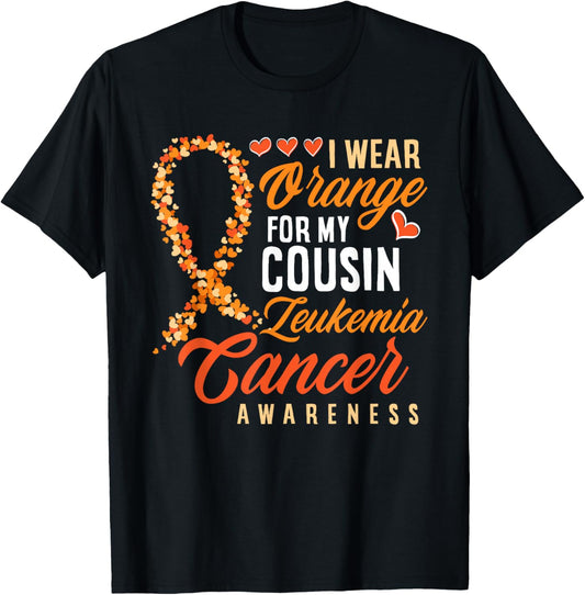 I Wear Orange For My Cousin Leukemia Cancer Awareness T-Shirt - T-Shirt | Black