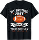 My Brother Just Tackled Your Brother Funny Football T-Shirt - T-Shirt | Black