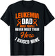 Leukemia Dad Most People Never Meet Their Hero I Raised Mine T-Shirt - T-Shirt | Black