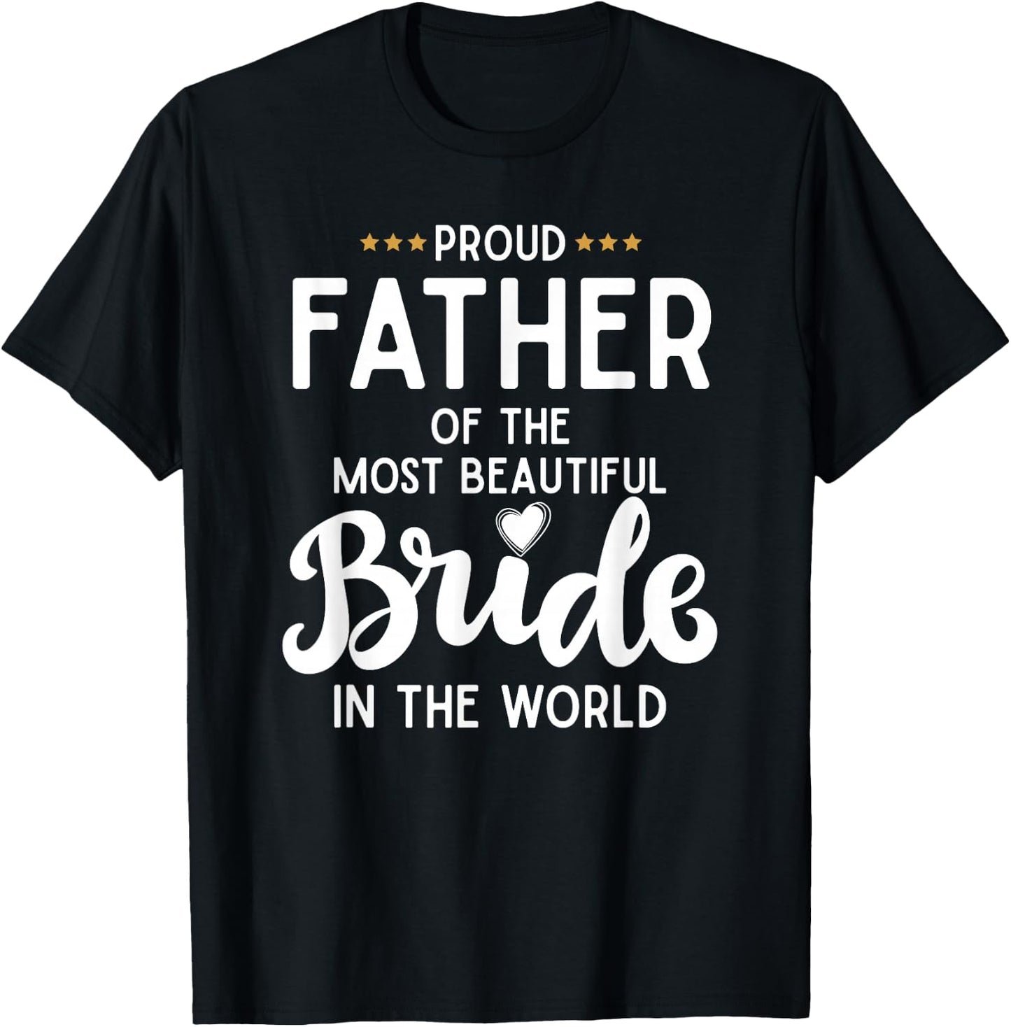 Father of The Beautiful Bride Bridal Wedding Gifts for Dad T-Shirt - T-Shirt | Black