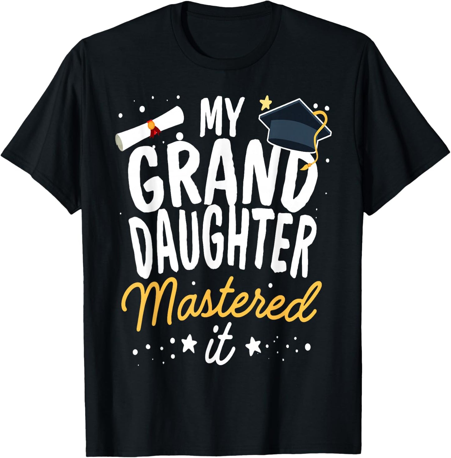 Masters Graduation My GrandDaughter Mastered It Class 2024 T-Shirt - T-Shirt | Black