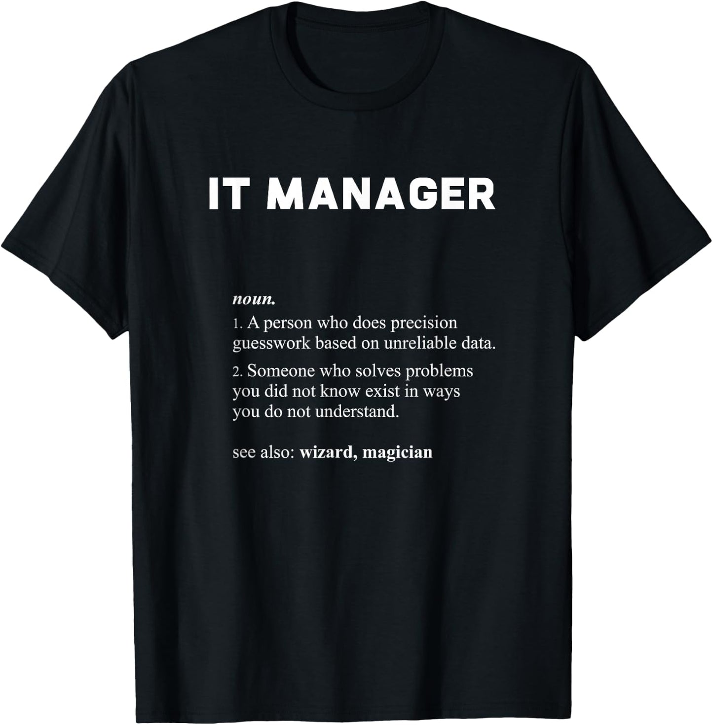 Information Technology IT Manager - Funny Definition T-Shirt - T-Shirt | Black