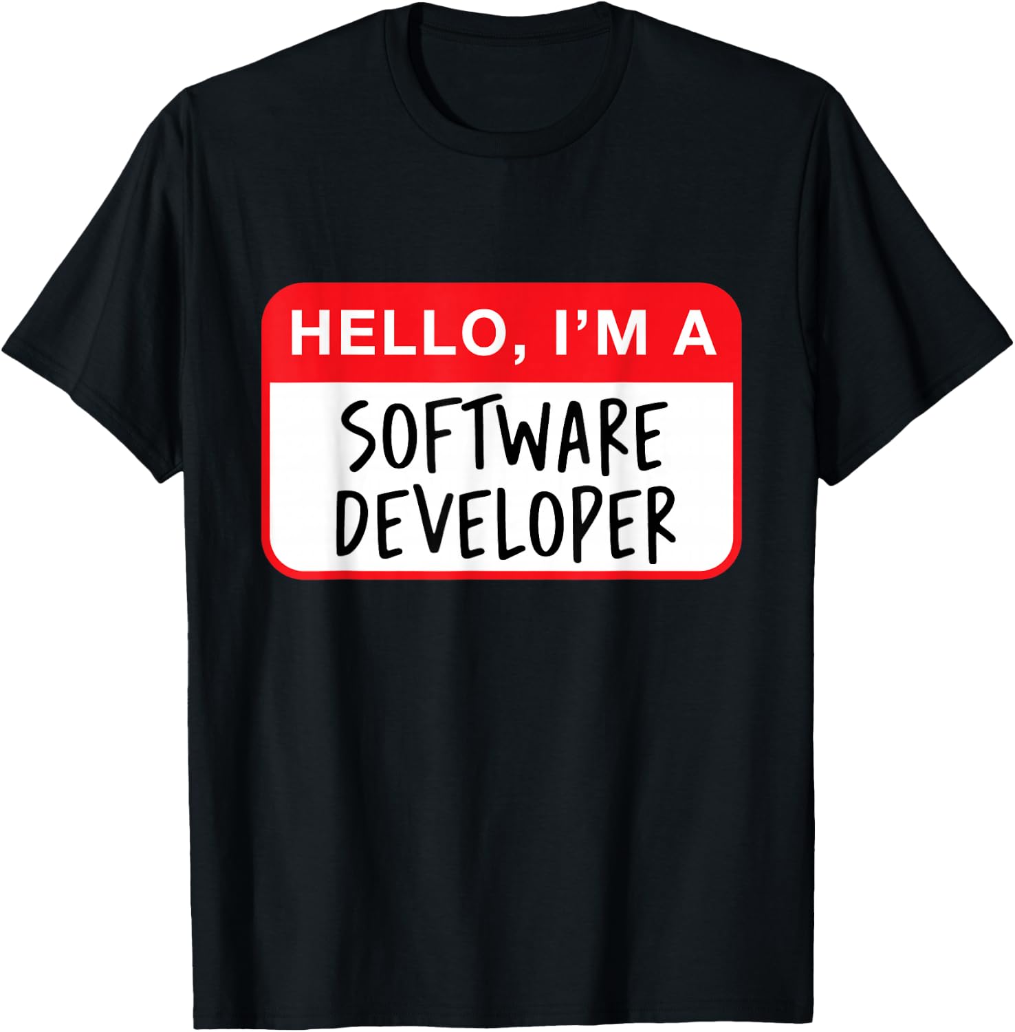 Hello, I’m a Software Developer - Funny T-Shirt - T-Shirt | Black