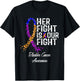 Her Fight Is Our Fight Bladder Cancer Awareness T-Shirt - T-Shirt | Black