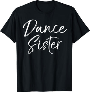Cute Matching Dancing Quote Gift from Brother Dance Sister T-Shirt - T-Shirt | Black