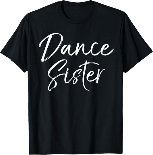 Cute Matching Dancing Quote Gift from Brother Dance Sister T-Shirt - T-Shirt | Black