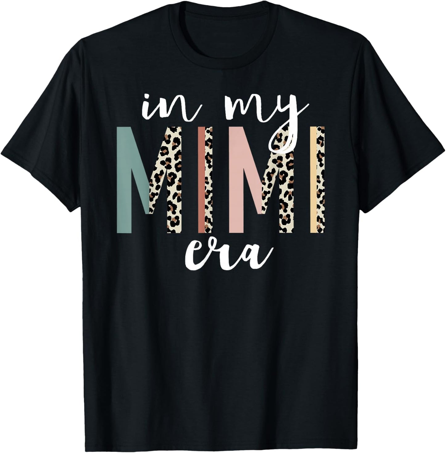 in My Mimi Era Leopard Letter Print Funny Gifts for Mimi T-Shirt - T-Shirt | Black