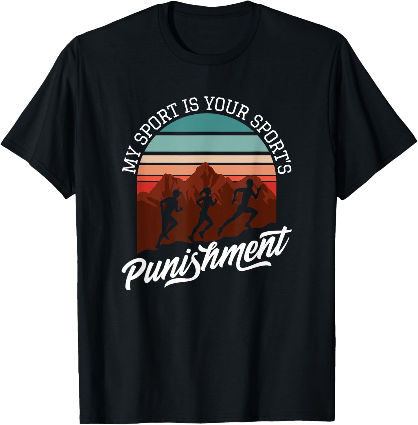 My Sport Is Your Sports Punishment Track Cross Country T-Shirt - T-Shirt | Black